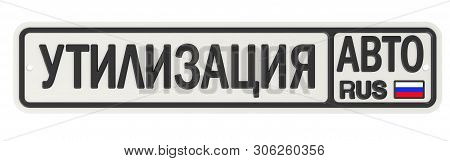 Car Recycling. Russian Vehicle License Plate With Text. Translation Text: 