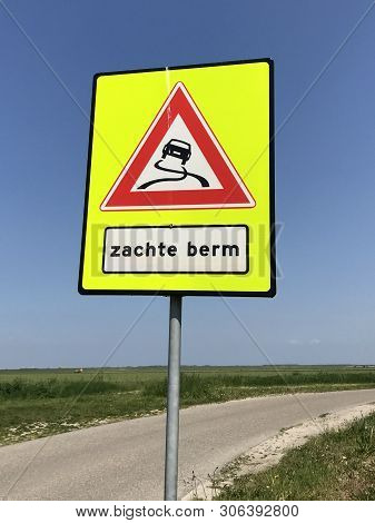 Dutch Traffic Road Sign Warning For A Soft Roadside (dutch: Zachte Berm).