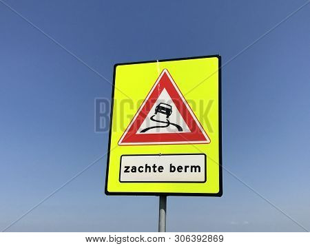 Dutch Traffic Road Sign Warning For A Soft Roadside (dutch: Zachte Berm).