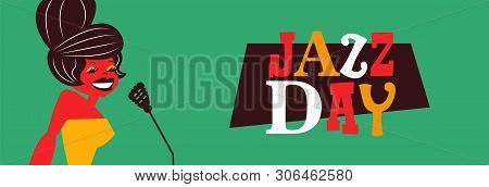 Jazz Day Banner Illustration Of Retro Mid Century Style Woman Singer For Special Concert Or Music Fe