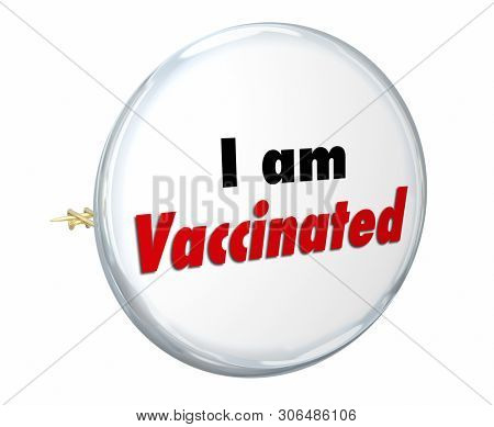 I am Vaccinated Button Pin Protected Immunized 3d Illustration