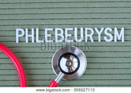 Phlebeurysm- Text From White Letters On  Green Background With  Stethoscope, Medical Concept Diagnos