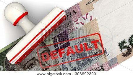 Default Ukrainian Economy. The Red Seal And Imprint Of The Default On A Ukrainian Banknote Of 500 Ua