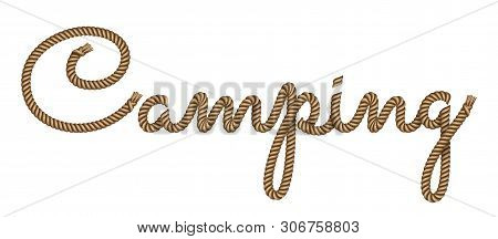 Rope Hand Drawn Lettering Camping With 3d Realistic Effect. Vector Illustration Eps 10.