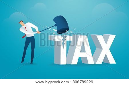 Man Destroying The Word Tax With A Hammer. Vector Illustration Eps10
