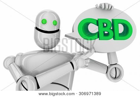 CBD Cannabidiol Hemp Marijuana Cannabis Robot Speech Bubble 3d Illustration