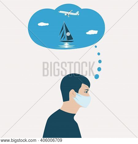 A Man, Sad, Wearing A Medical Mask. Dream On A Plane To Fly To The Sea, Sail On A Sailboat - Vector.