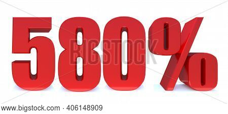 580 Percent Off 3d Sign On White Background, Special Offer 580% Discount Tag, Sale Up To  580 Percen