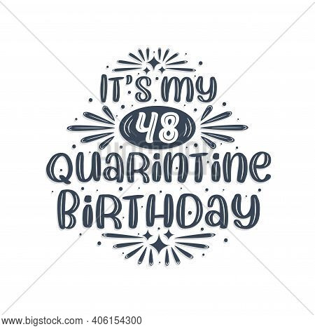 48th Birthday Celebration On Quarantine, It's My 48 Quarantine Birthday.