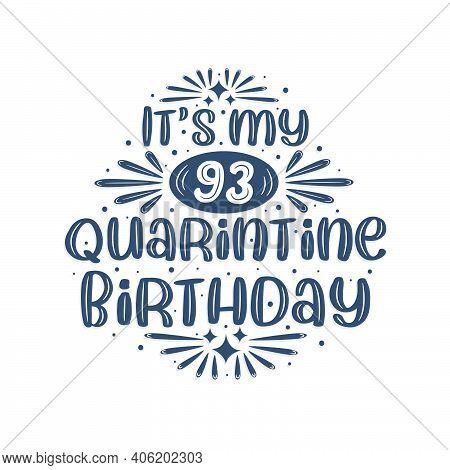 93rd Birthday Celebration On Quarantine, It's My 93 Quarantine Birthday.