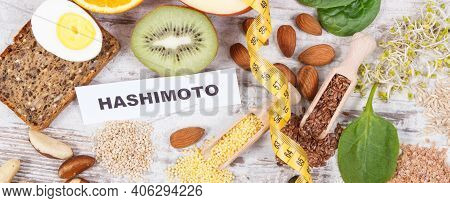 Nutritious Healthy Ingredients Or Products With Inscription Hashimoto. Problems With Thyroid Concept