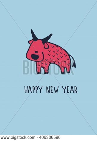 Happy New Year Greeting Card With Ox, Zodiac Animal For 2021. Funny Chinese Horoscope Red Bull And H
