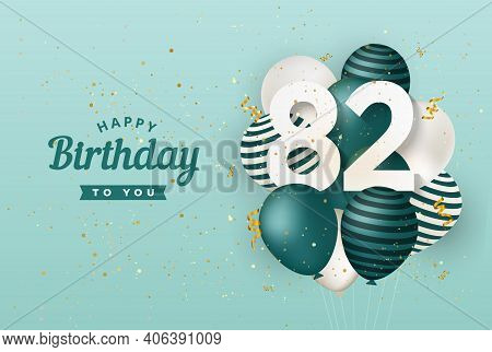 Happy 82th Birthday With Green Balloons Greeting Card Background. 82 Years Anniversary. 82th Celebra