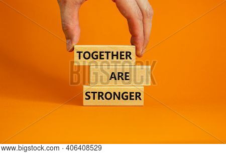 Together Are Stronger Symbol. Concept Words 'together Are Stronger' On Wooden Blocks On A Beautiful 