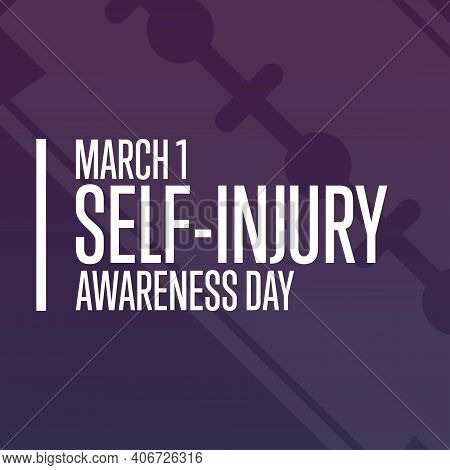 Self-injury Or Self-harm Awareness Day. March 1. Holiday Concept. Template For Background, Banner, C