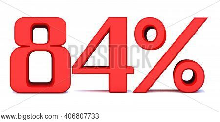 84 Percent Off 3d Sign On White Background, Special Offer 84% Discount Tag, Sale Up To 84 Percent Of