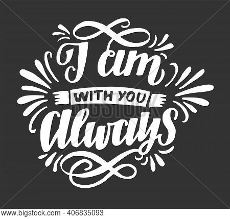 Hand Lettering Wth Bible Verse I Am With You Always