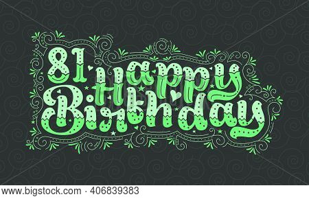 81st Happy Birthday Lettering, 81 Years Birthday Beautiful Typography Design With Green Dots, Lines,