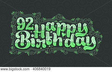 92nd Happy Birthday Lettering, 92 Years Birthday Beautiful Typography Design With Green Dots, Lines,