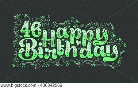 46th Happy Birthday Lettering, 46 Years Birthday Beautiful Typography Design With Green Dots, Lines,