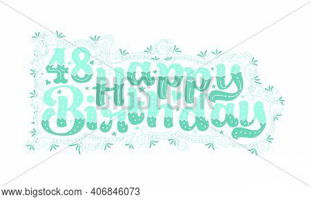 48th Happy Birthday Lettering, 48 Years Birthday Beautiful Typography Design With Aqua Dots, Lines, 