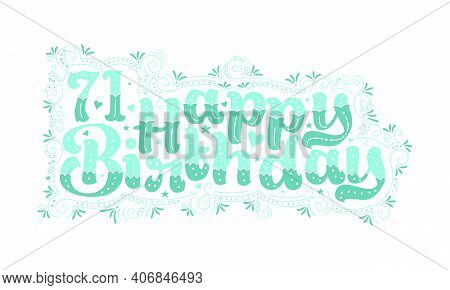 71st Happy Birthday Lettering, 71 Years Birthday Beautiful Typography Design With Aqua Dots, Lines, 