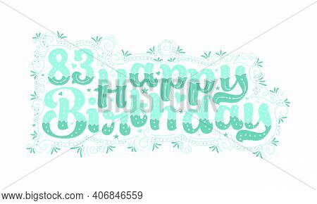 83rd Happy Birthday Lettering, 83 Years Birthday Beautiful Typography Design With Aqua Dots, Lines, 