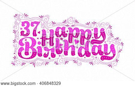 37th Happy Birthday Lettering, 37 Years Birthday Beautiful Typography Design With Pink Dots, Lines, 