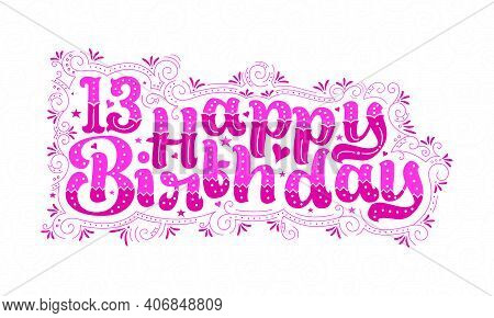 13th Happy Birthday Lettering, 13 Years Birthday Beautiful Typography Design With Pink Dots, Lines, 