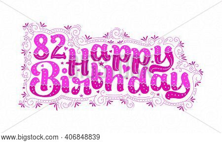 82nd Happy Birthday Lettering, 82 Years Birthday Beautiful Typography Design With Pink Dots, Lines, 