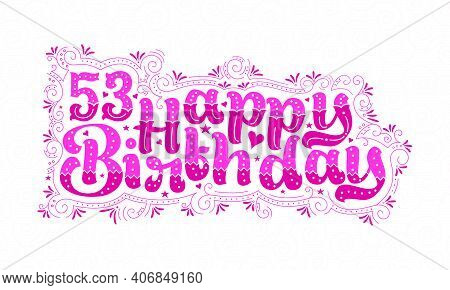 53rd Happy Birthday Lettering, 53 Years Birthday Beautiful Typography Design With Pink Dots, Lines, 