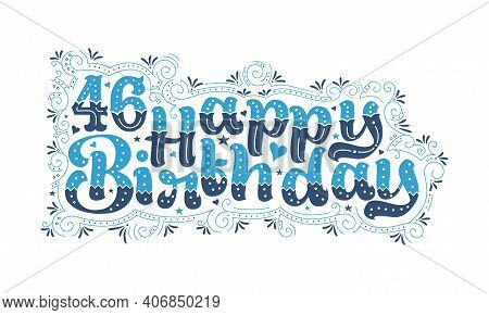 46th Happy Birthday Lettering, 46 Years Birthday Beautiful Typography Design With Blue And Black Dot