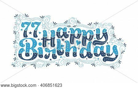 77th Happy Birthday Lettering, 77 Years Birthday Beautiful Typography Design With Blue And Black Dot