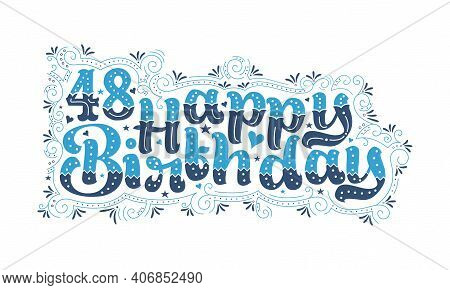 48th Happy Birthday Lettering, 48 Years Birthday Beautiful Typography Design With Blue And Black Dot