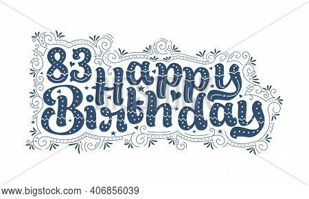 83rd Happy Birthday Lettering, 83 Years Birthday Beautiful Typography Design With Dots, Lines, And L