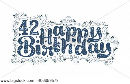 42nd Happy Birthday Lettering, 42 Years Birthday Beautiful Typography Design With Dots, Lines, And L