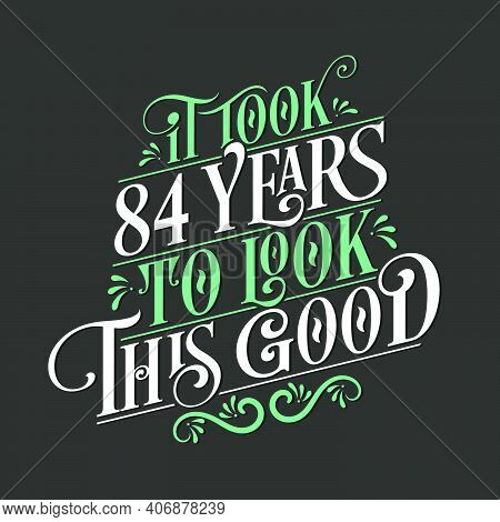 It Took 84 Years To Look This Good - 84 Birthday And 84 Anniversary Celebration With Beautiful Calli