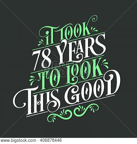 It Took 78 Years To Look This Good - 78 Birthday And 78 Anniversary Celebration With Beautiful Calli