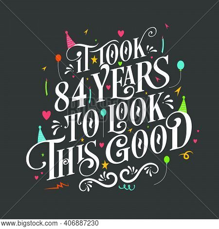 It Took 84 Years To Look This Good - 84 Birthday And 84 Anniversary Celebration With Beautiful Calli