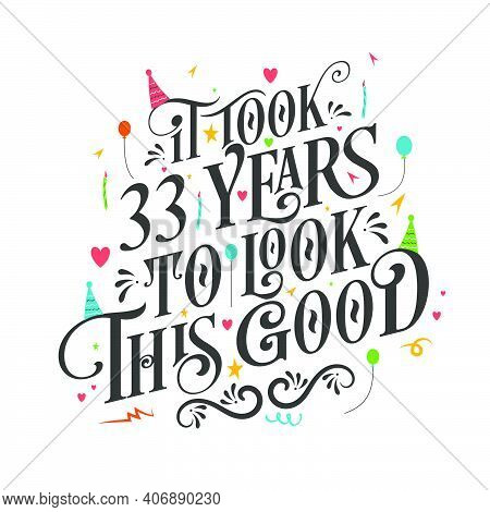 It Took 33 Years To Look This Good - 33 Birthday And 33 Anniversary Celebration With Beautiful Calli