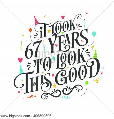 It Took 67 Years To Look This Good - 67 Birthday And 67 Anniversary Celebration With Beautiful Calli