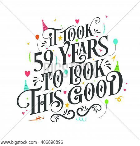 It Took 59 Years To Look This Good - 59 Birthday And 59 Anniversary Celebration With Beautiful Calli