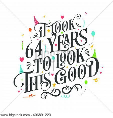 It Took 64 Years To Look This Good - 64 Birthday And 64 Anniversary Celebration With Beautiful Calli