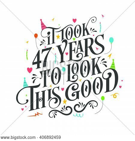 It Took 47 Years To Look This Good - 47 Birthday And 47 Anniversary Celebration With Beautiful Calli