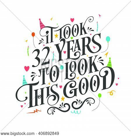 It Took 32 Years To Look This Good - 32 Birthday And 32 Anniversary Celebration With Beautiful Calli
