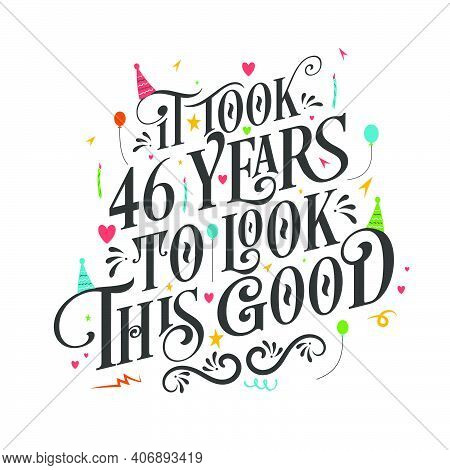 It Took 46 Years To Look This Good - 46 Birthday And 46 Anniversary Celebration With Beautiful Calli