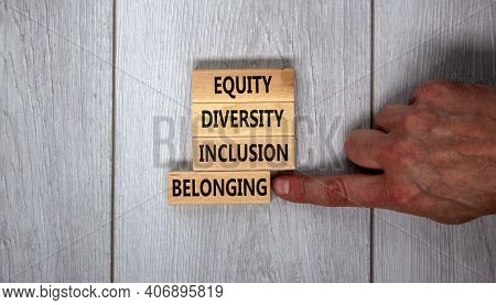 Equity, Diversity, Inclusion And Belonging Symbol. Wooden Blocks With Words 'equity, Diversity, Incl