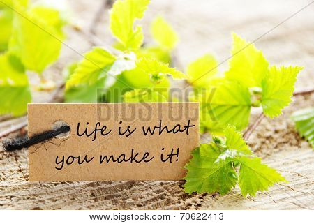 Label With Life is what you make it