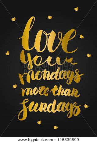 love your mondays more than sundays