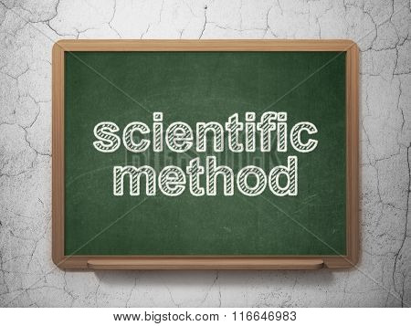 Science concept: Scientific Method on chalkboard background